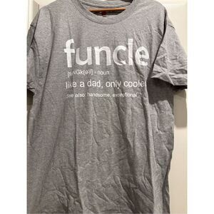 Funcle Like a Dad, Only Cooler T-shirt size Large